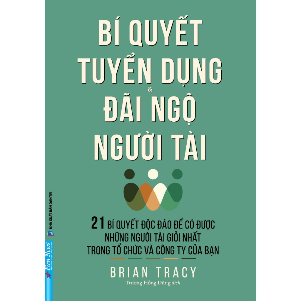 Sách Bí Quyết Tuyển Dụng Và Đãi Ngộ Người Tài Tái Bản