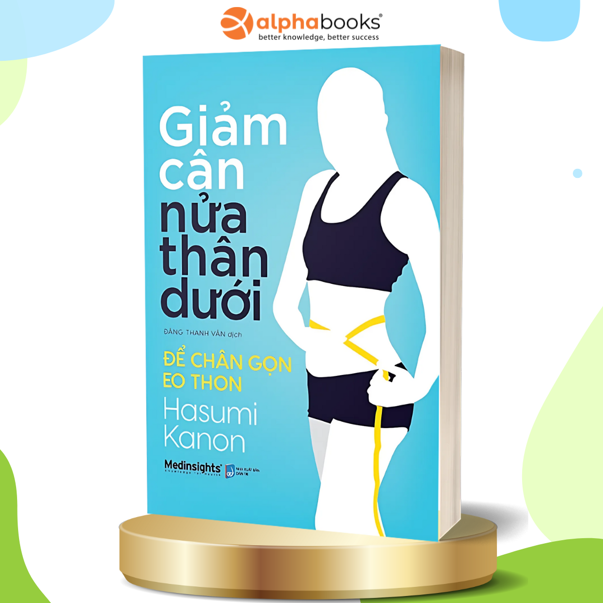 Giảm Cân Nửa Thân Dưới: Để Chân Gọn Eo Thon - Hasumi Kanon - Bản Quyền