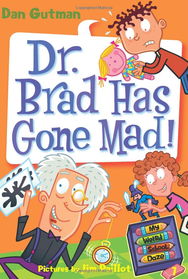 DR. BRAD HAS GONE MAD! (MY WEIRD SCHOOL DAZE)