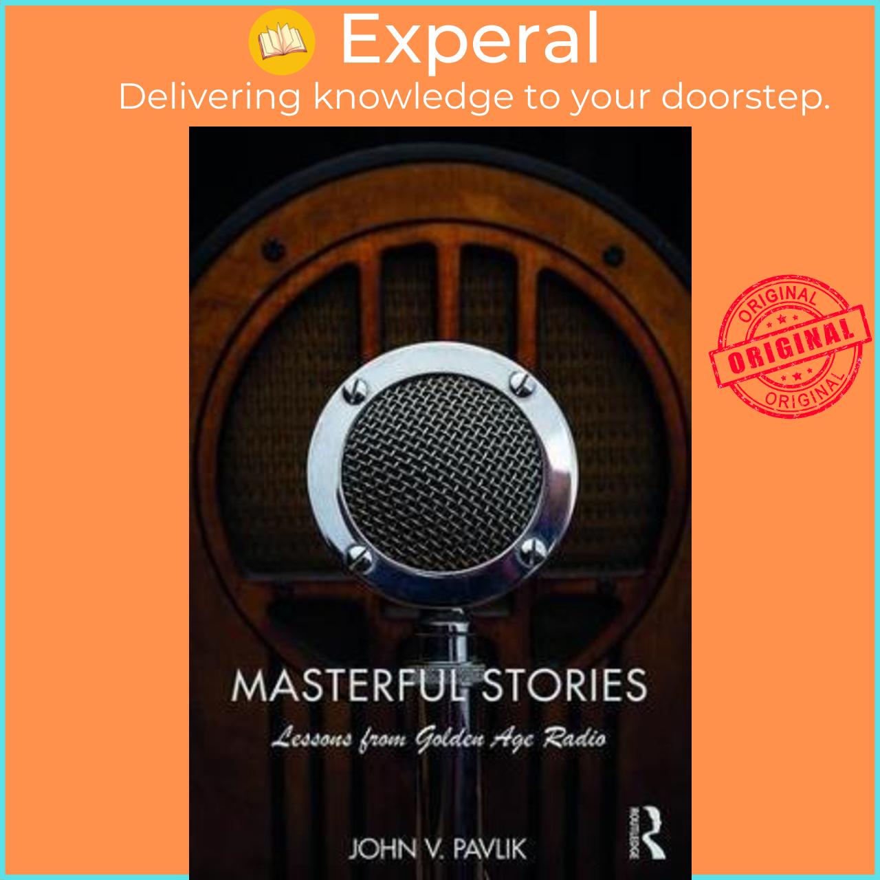 Sách - Masterful Stories : Lessons from Golden Age Radio by John V Pavlik