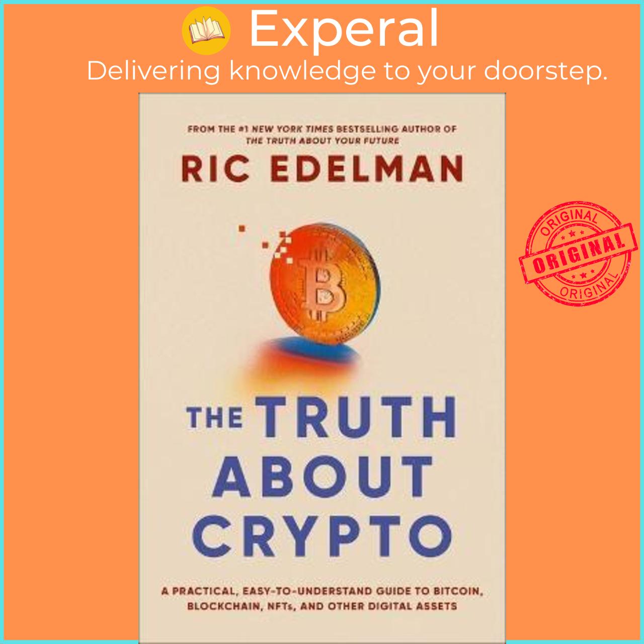 Sách - The Truth about Crypto : A Practical, Easy-To-Understand Guide to Bit.coin, by Ric Edelman