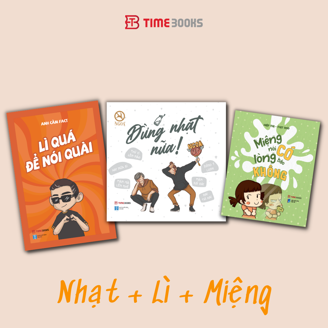 Combo 5c: Đời Có Mấy Tý Sao Phải Nghĩ + Đừng Nhạt Nữa + Lì Quá Để Nói Quài + Thôi Lười Lắm Nay Nghỉ Làm + Miệng Nói Có Lòng Bảo Không