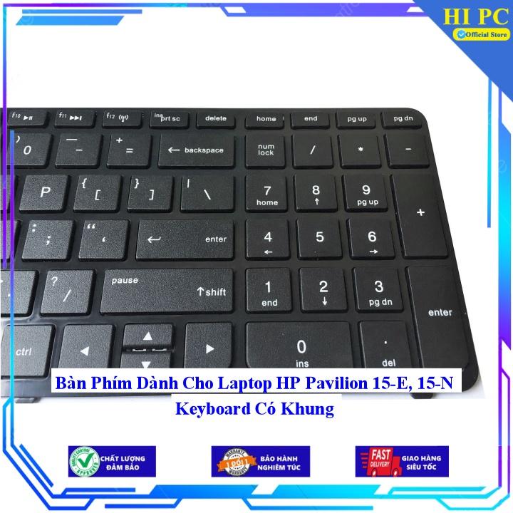 Bàn Phím Dành Cho Laptop HP Pavilion 15-E 15-N Keyboard Có Khung - Phím Zin - Hàng Nhập Khẩu