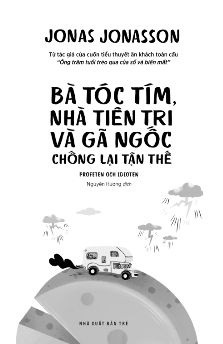 Bà Tóc Tím, Nhà Tiên Tri Và Gã Ngốc Chống Lại Tận Thế - Jonas Jonasson