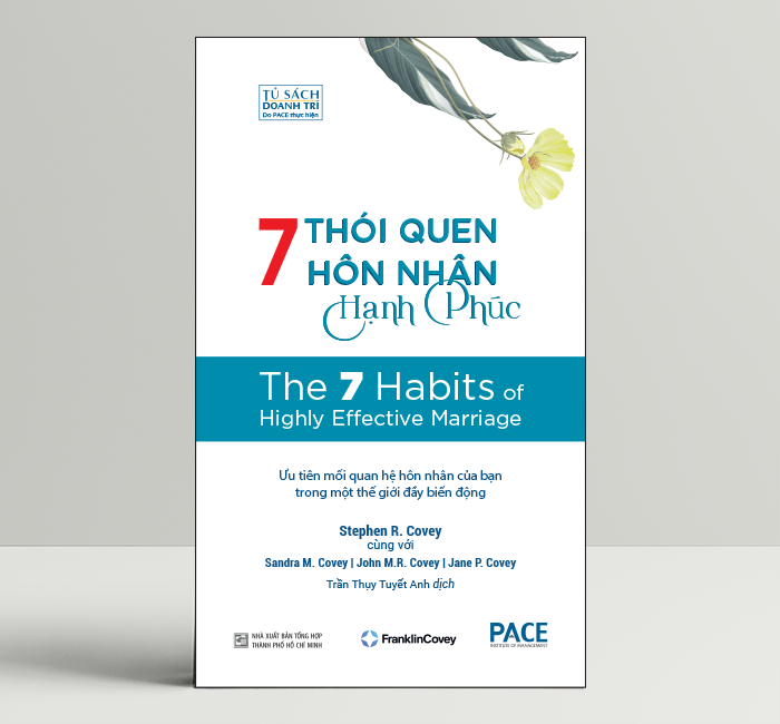 7 THÓI QUEN HÔN NHÂN HẠNH PHÚC - Stephen R. Covey, Sandra M. Covey, TS. John M.R. Covey, Jane P. Covey - Trần Thụy Tuyết Anh dịch - Tái bản -
