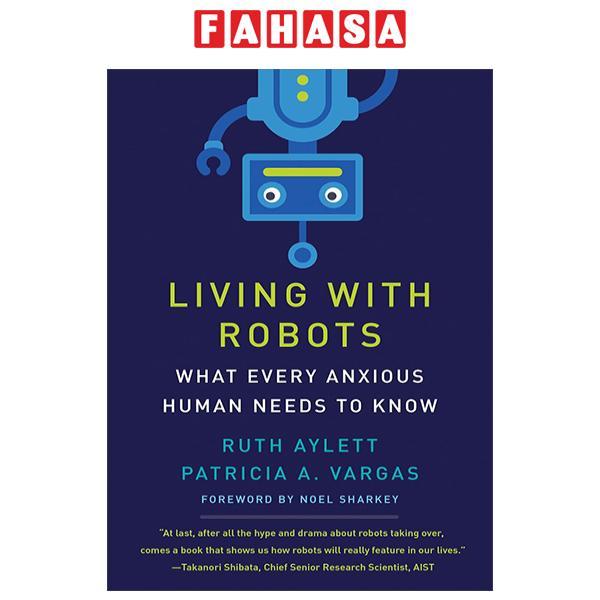 Sách ngoại văn: Living With Robots: What Every Anxious Human Needs To Know