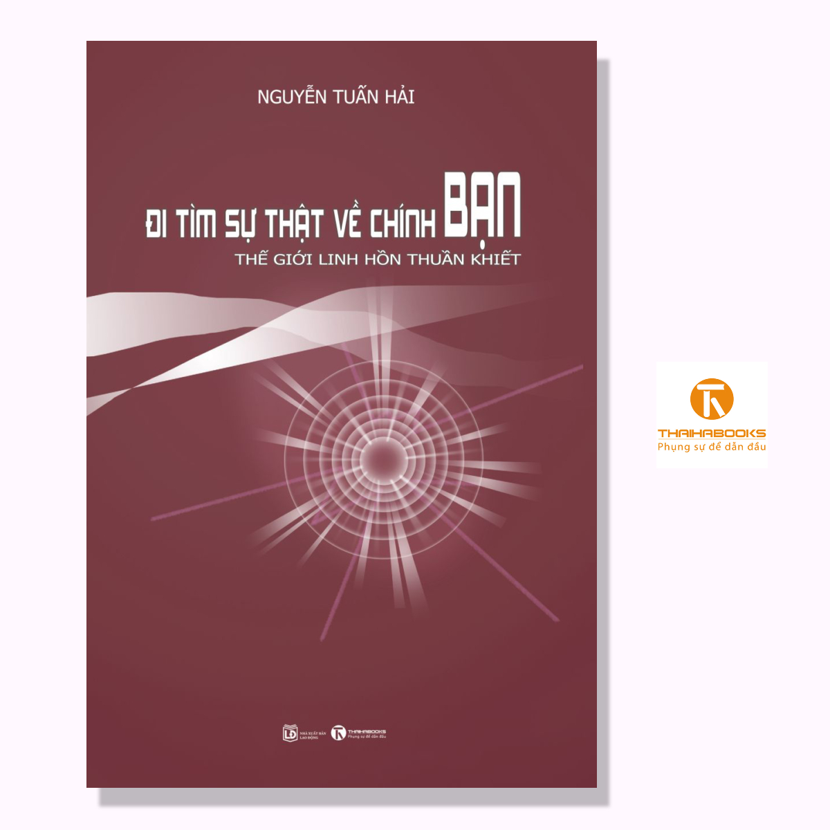 Sách - Đi tìm sự thật về chính bạn – Thế giới linh hồn thuần khiết - Thái Hà Books