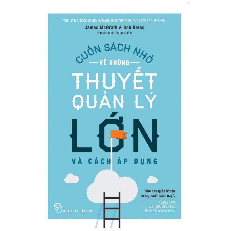 Cuốn Sách Nhỏ Về Những Thuyết Quản Lý Lớn Và Cách Áp Dụng