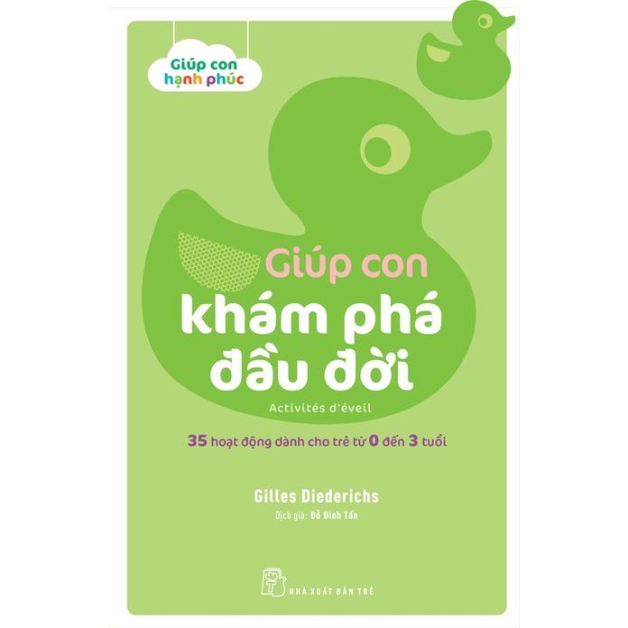 Giúp Con Hạnh Phúc - Giúp Con Khám Phá Đầu Đời - Bản Quyền