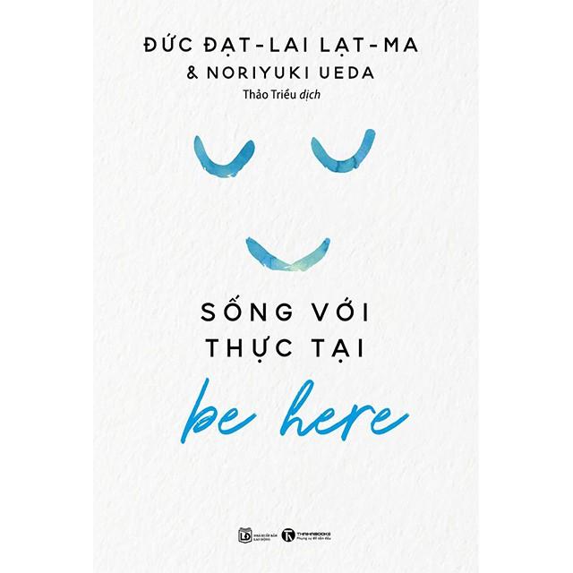 Sống với thực tại - Be Here - Bản Quyền