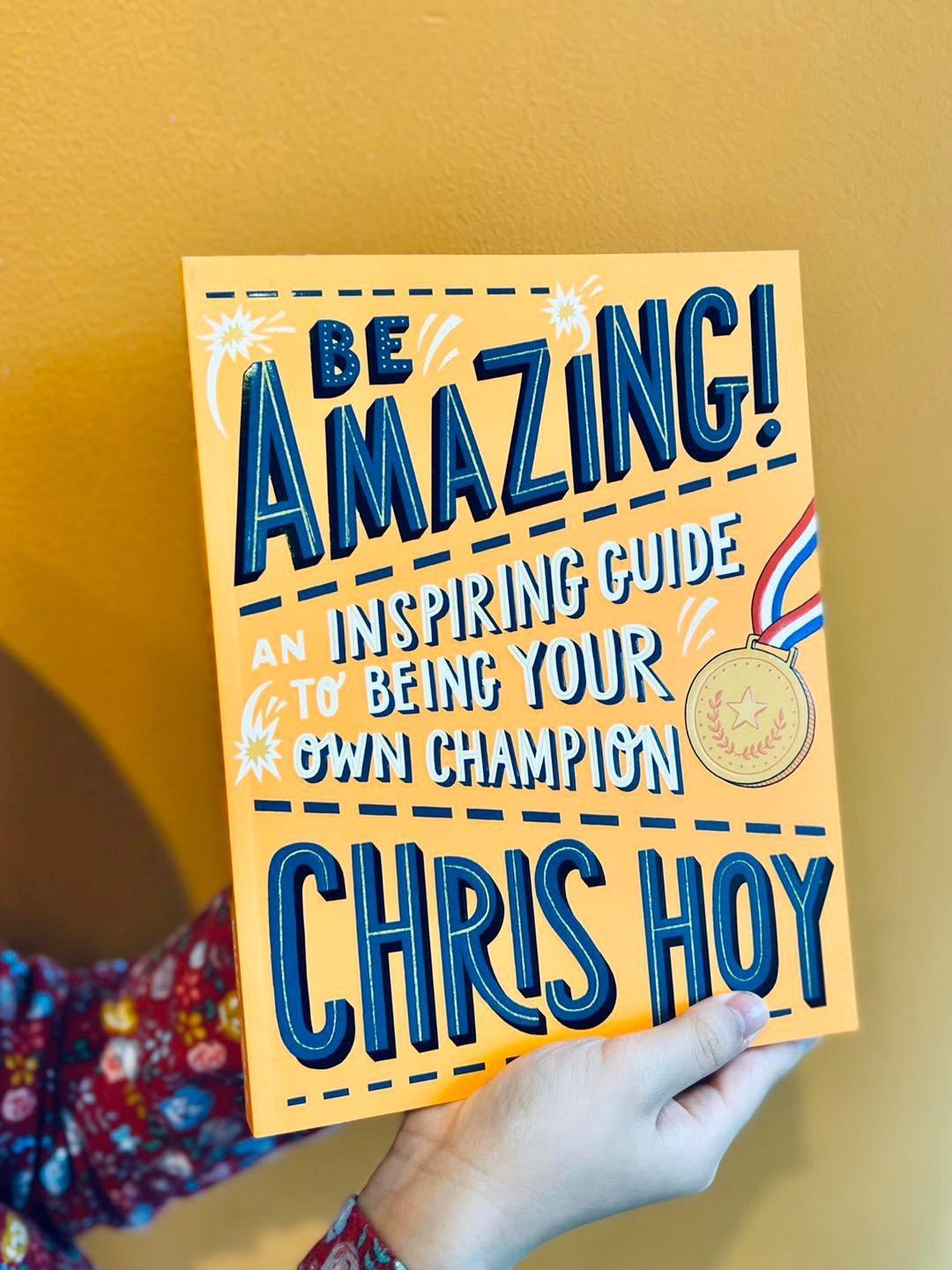 Be Amazing! An inspiring guide to being your own champion