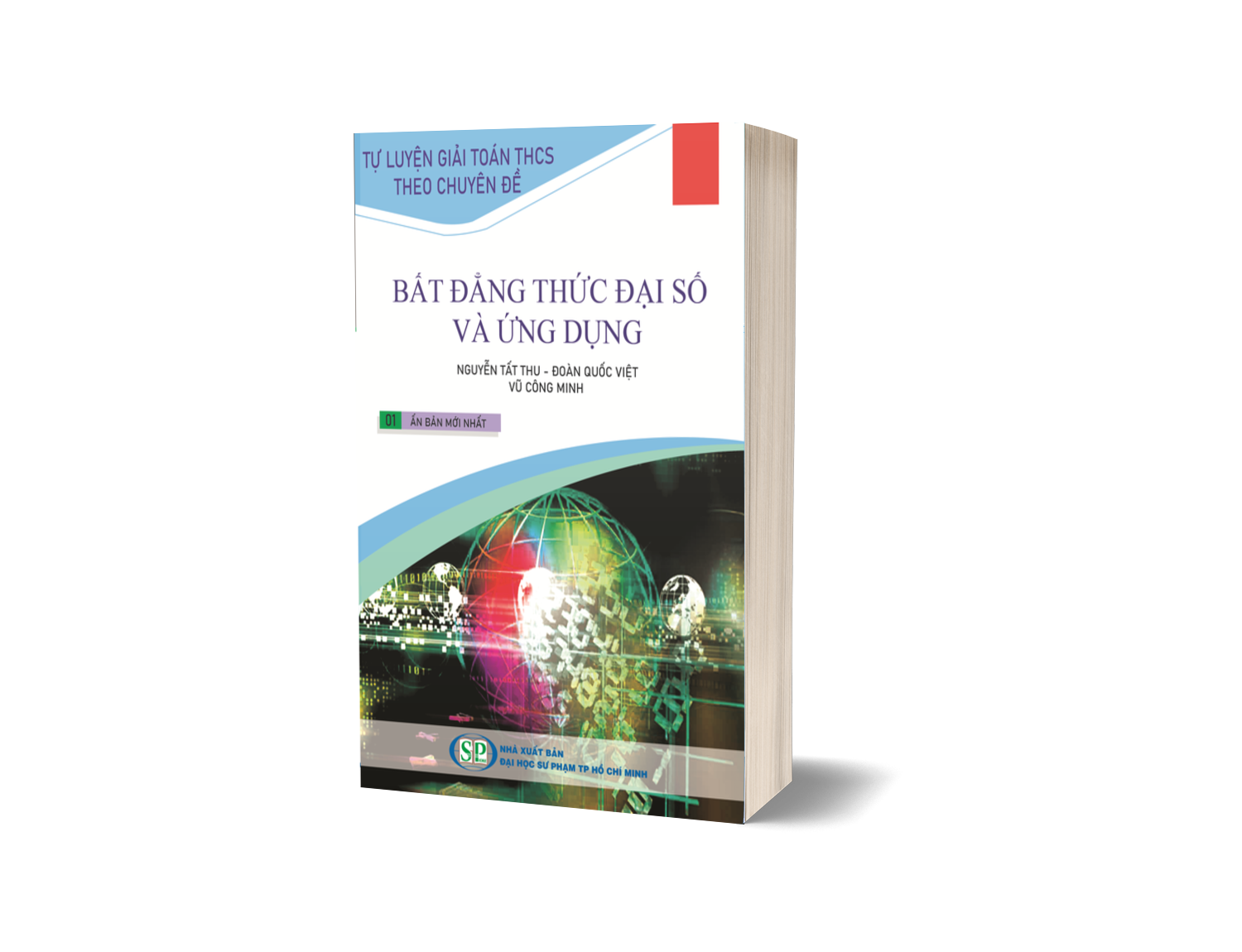 Tự luyện giải toán THCS theo chuyên đề: Bất đẳng thức đại số và ứng dụng