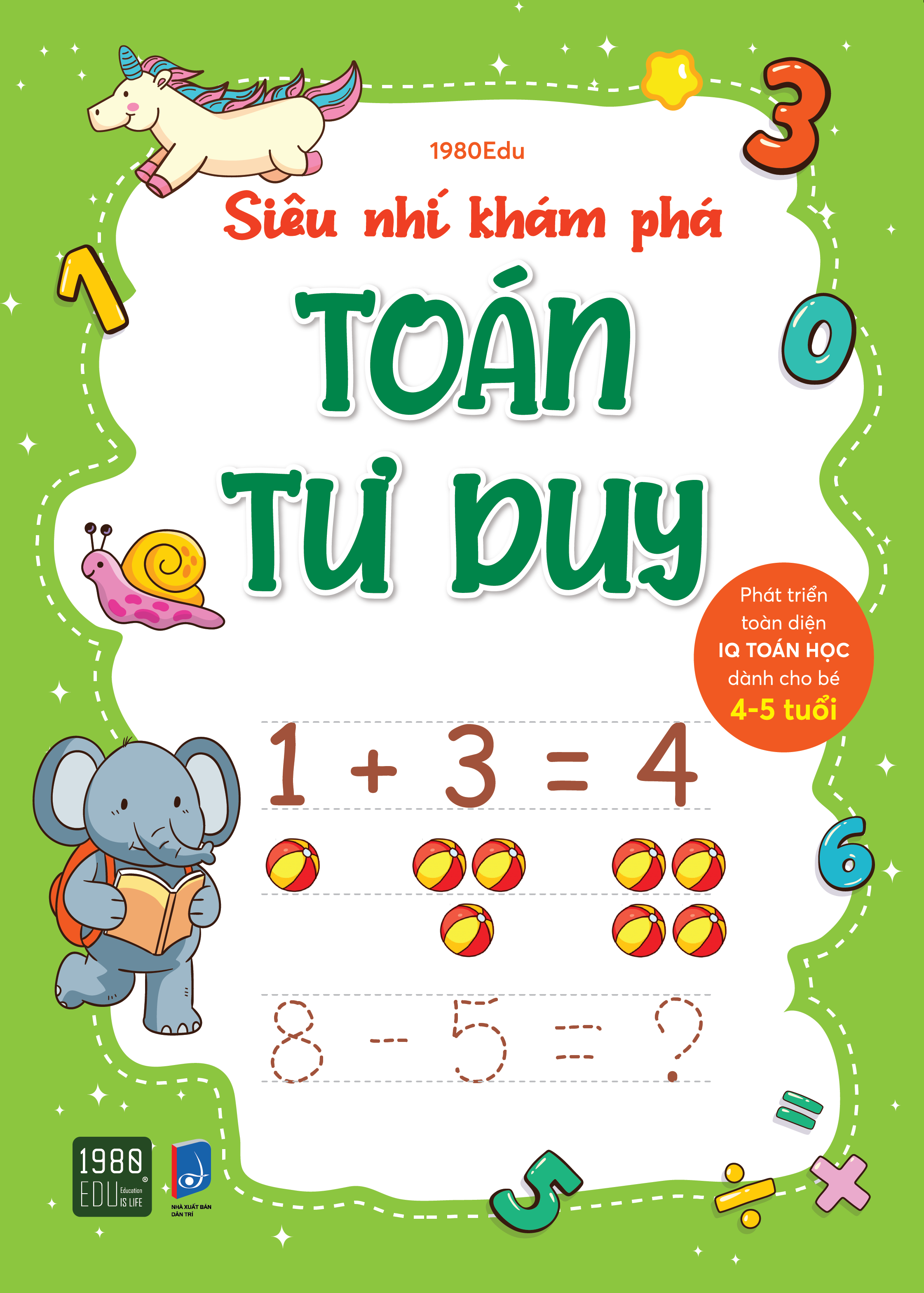 Siêu Nhí Khám Phá: Toán Tư Duy - Phát Triển Toàn Diện IQ Toán Học Dành Cho Bé Từ 4 - 5 Tuổi