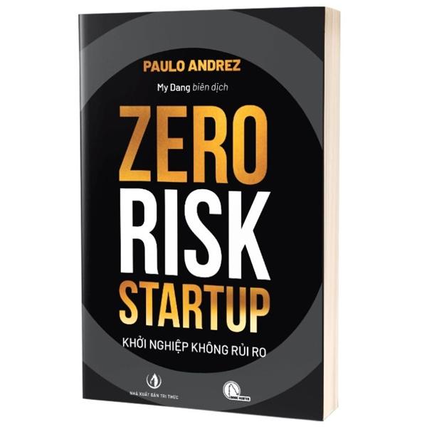 Sách - Zero Risk Startup - Khởi Nghiệp Không Rủi Ro