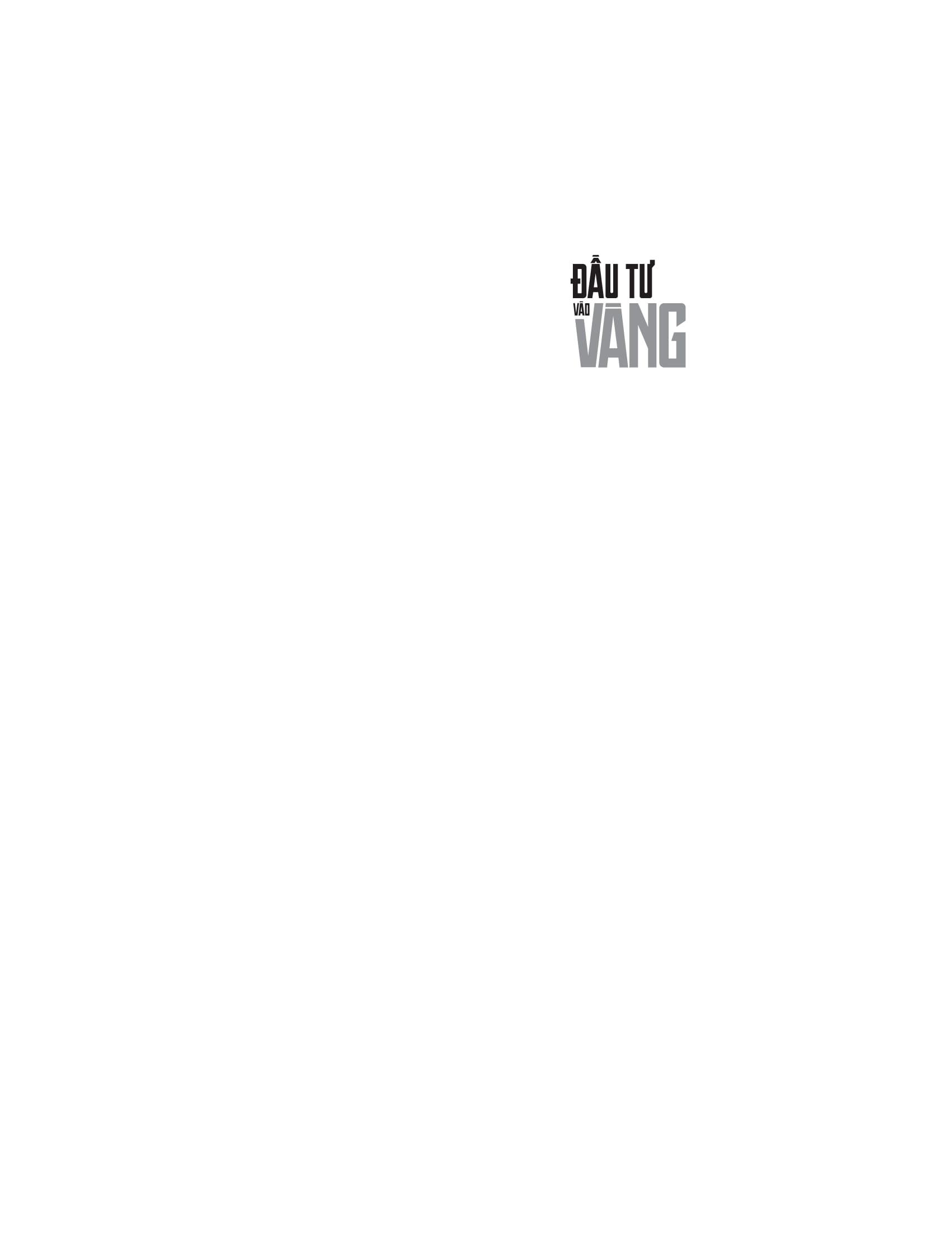 Đầu Tư Vào Vàng - Khoản Đầu Tư Tuyệt Đối An Toàn Thiết Yếu Cho Mọi Danh Mục Đầu Tư (Tái Bản 2024)