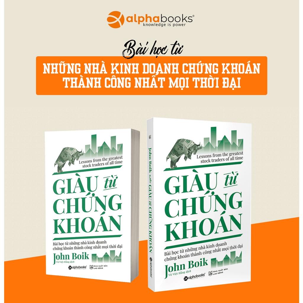 Giàu Từ Chứng Khoán - Bài Học Từ Những Nhà Kinh Doanh Thành Công Nhất Mọi Thời Đại - Bản Quyền