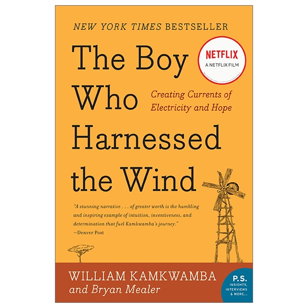 The Boy Who Harnessed The Wind: Creating Currents Of Electricity And Hope