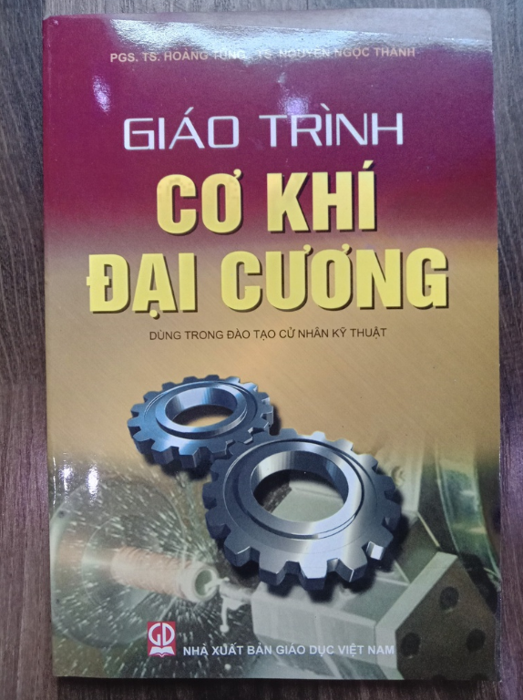 Sách - Giáo Trình Cơ Khí Đại Cương- Dùng Trong Đào Tạo Cử Nhân Kỹ Thuật (DN)