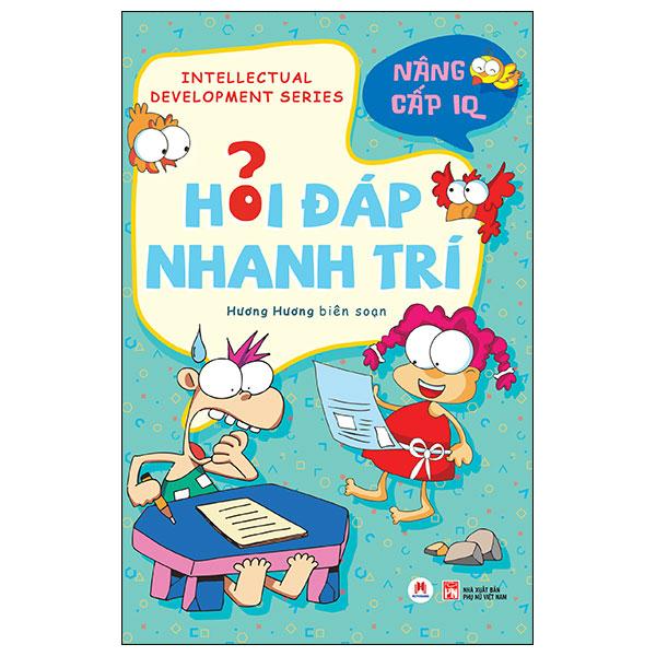 Sách - Hỏi Đáp Nhanh Trí - Nâng Cấp IQ (Tái Bản 2025)