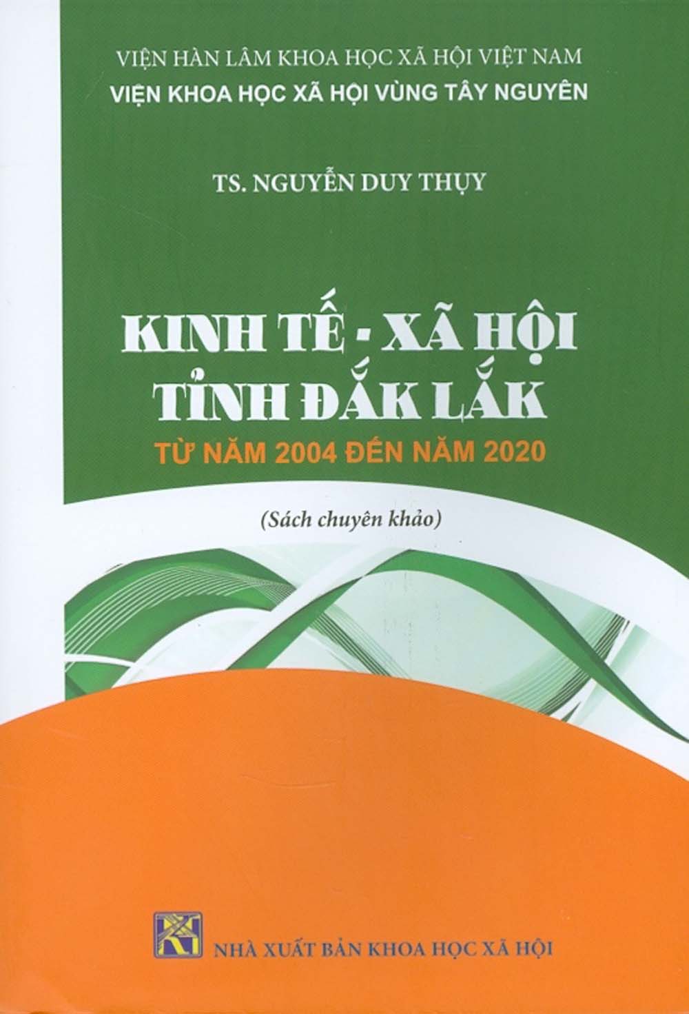 Kinh Tế - Xã Hội Tỉnh Đắk Lắk Từ Năm 2004 Đến Năm 2020