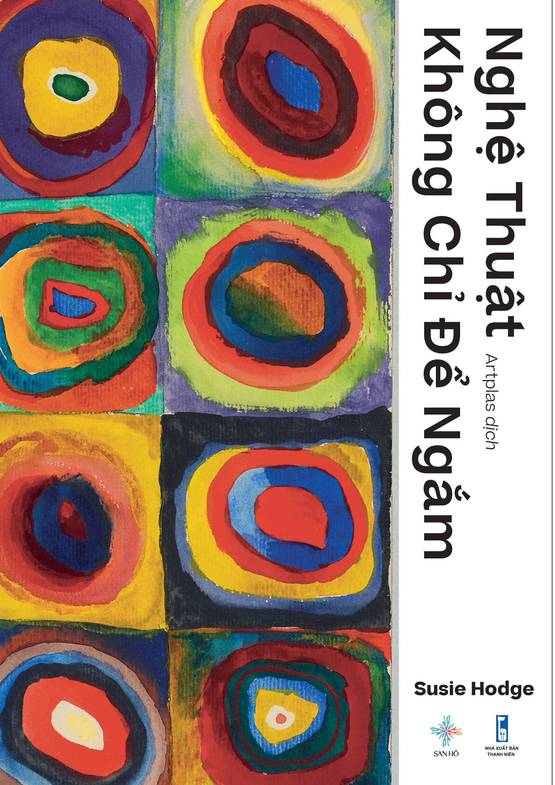 NGHỆ THUẬT KHÔNG CHỈ ĐỂ NGẮM - Susie Hodge - Artplas dịch - San Hô Books