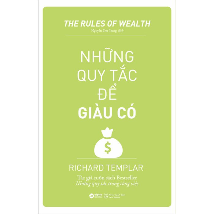 NHỮNG QUY TẮC ĐỂ GIÀU CÓ - Richard Templar - Nguyễn Thư Trang dịch - Tái bản - (bìa mềm)