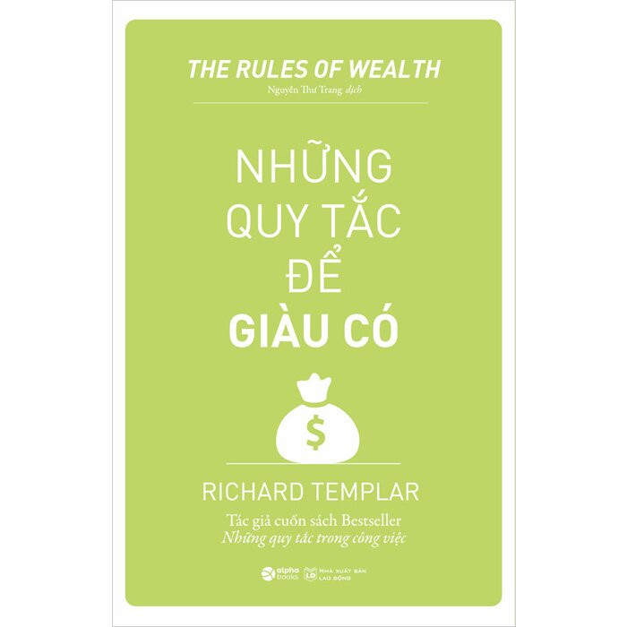 NHỮNG QUY TẮC ĐỂ GIÀU CÓ - Richard Templar - Nguyễn Thư Trang dịch - Tái bản -