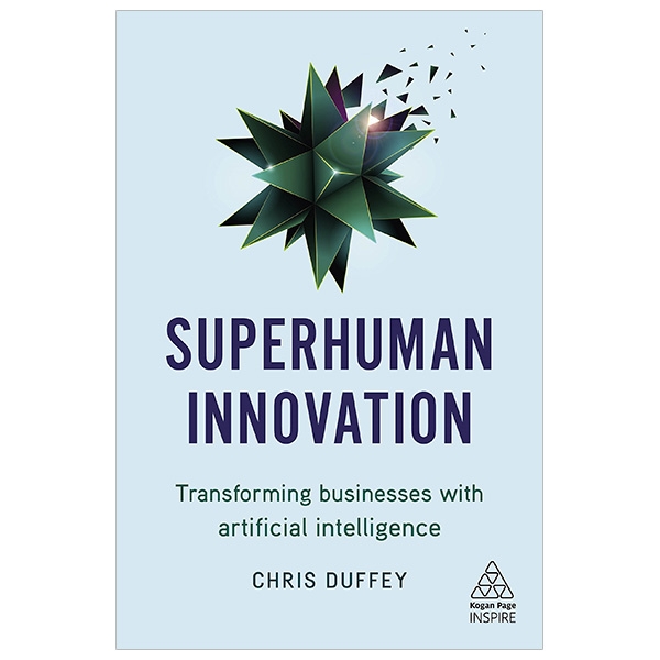 Superhuman Innovation: Transforming Business with Artificial Intelligence