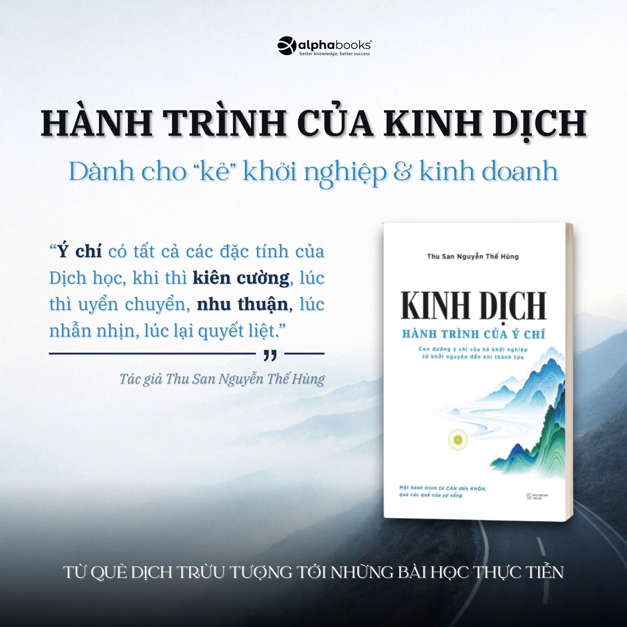 Sách - Kinh Dịch - Hành Trình Của Ý Chí - Con Đường Ý Chí Của Kẻ Khởi Nghiệp Từ Khởi Nguyên Đến Khi Thành Tựu