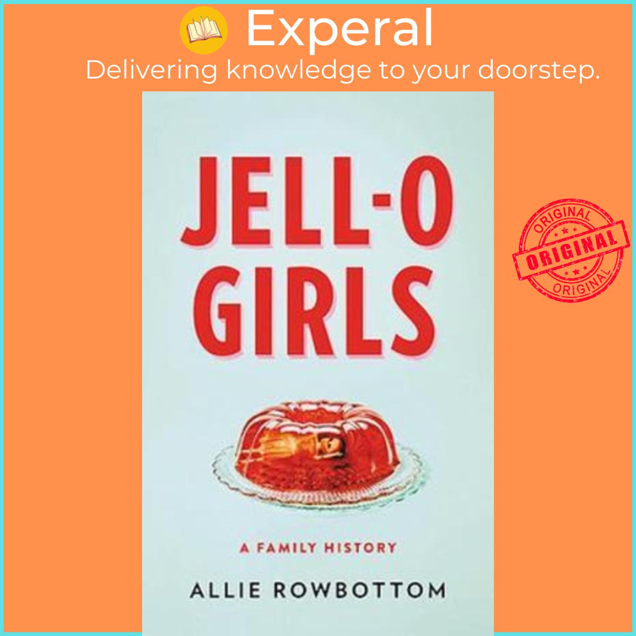 Sách - JELL-O Girls : A Family History by Allie Rowbottom