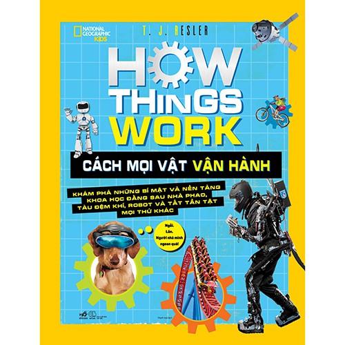 Sách How Things Work - Cách Mọi Vật Vận Hành - Nhã Nam - BẢN QUYỀN