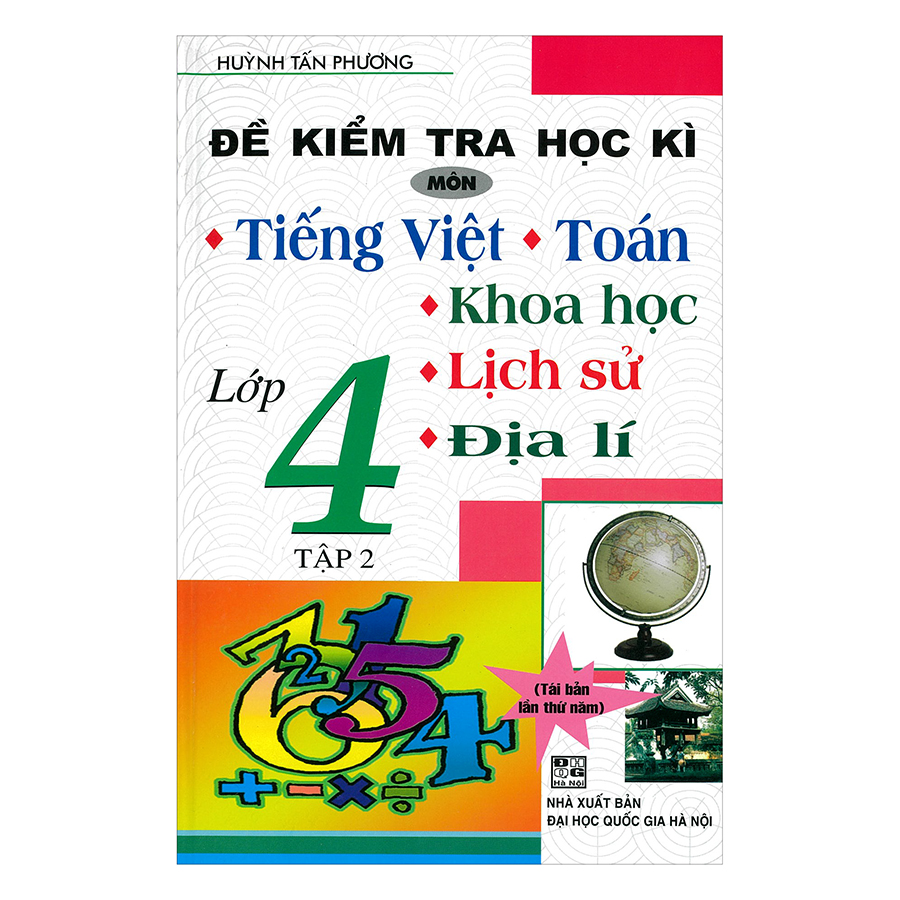 Đề Kiểm Tra Học Kì Môn Tiếng Việt - Toán - Khoa Học - Lịch Sử - Địa Lí Lớp 4 (Tập 2)