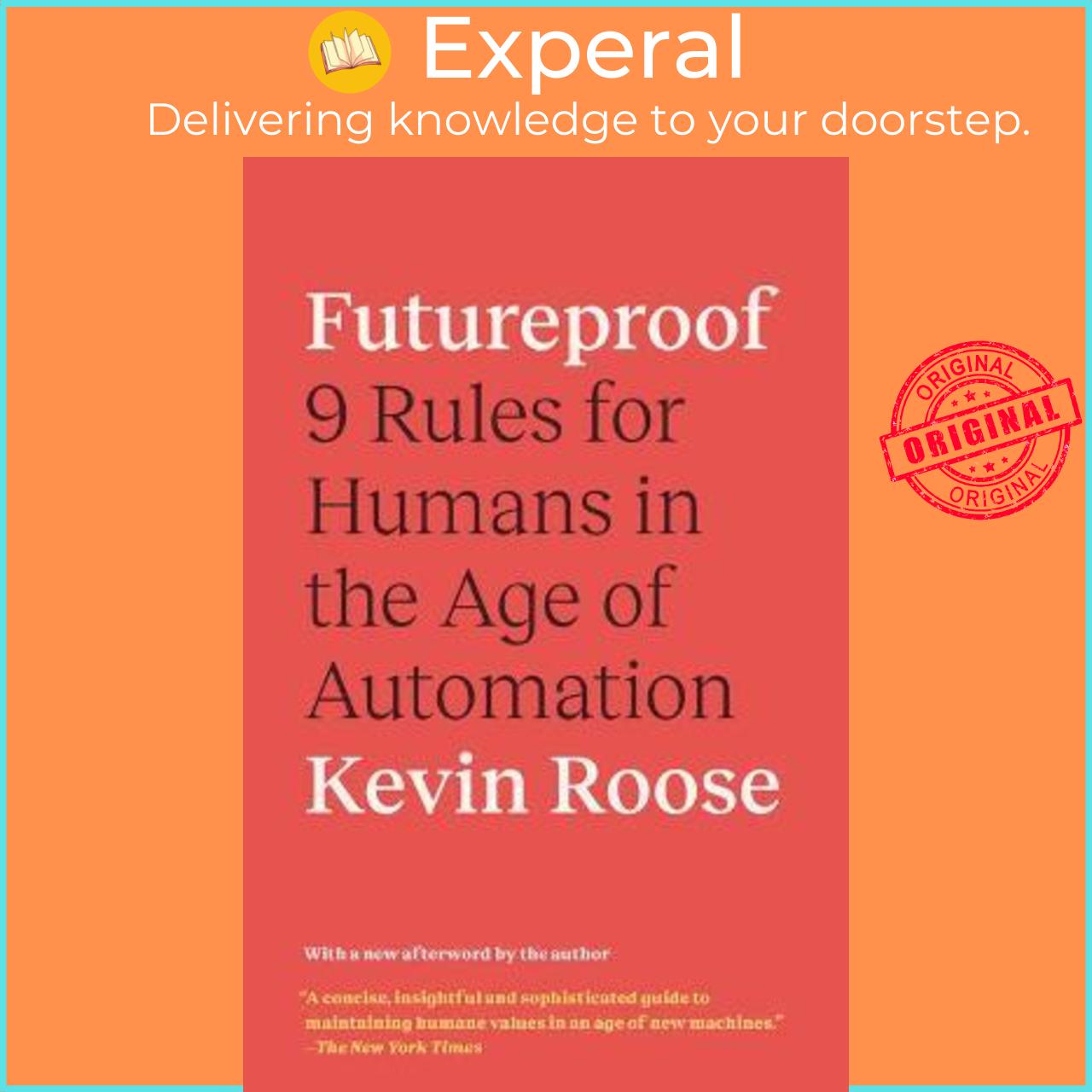 Sách - Futureproof : 9 Rules for Humans in the Age of Automation by Kevin Roose (US edition, paperback)