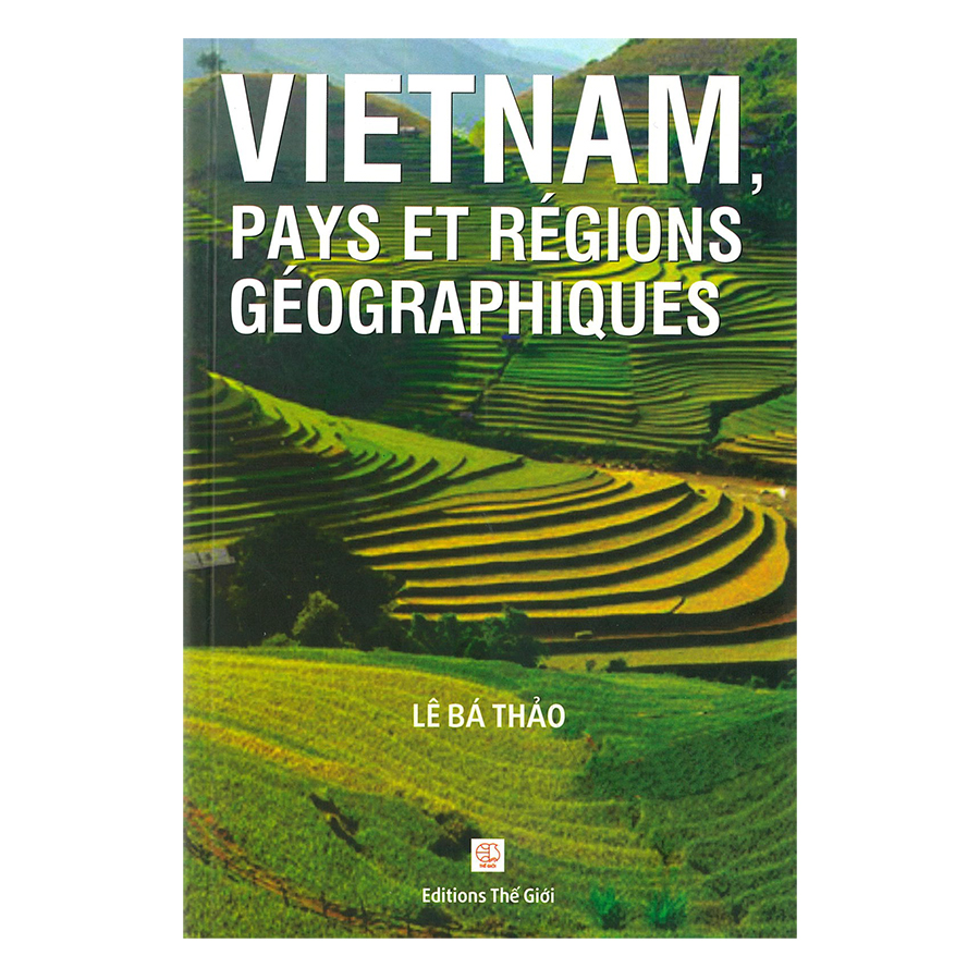 [Hàng thanh lý miễn đổi trả] Vietnam, Pays Et Régions Géographiques (Việt Nam , Lãnh Thổ Và Các Vùng Địa Lý)