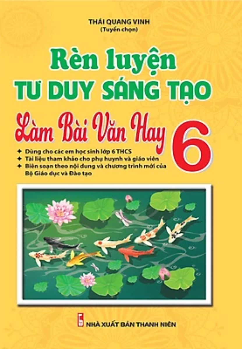 Rèn Luyện Tư Duy Sáng Tạo Làm Bài Văn Hay 6 - KV