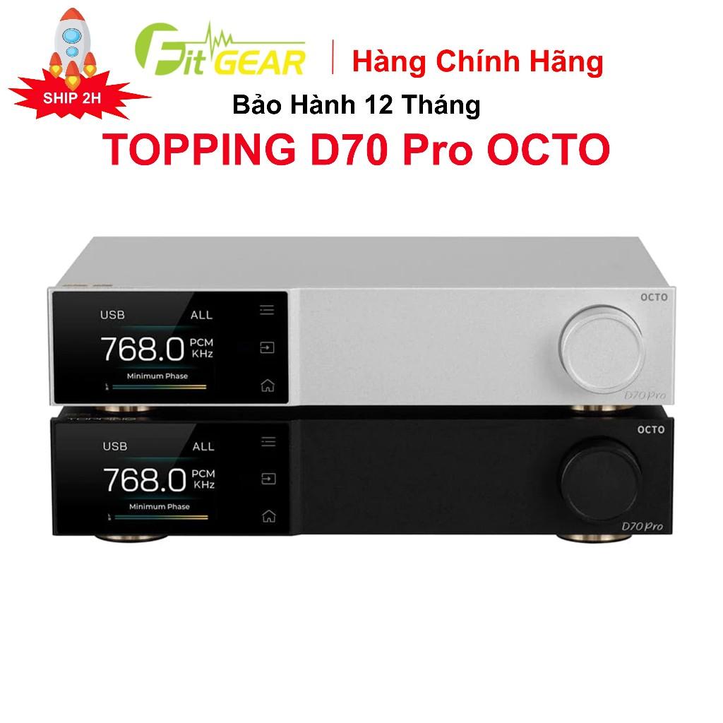 Bộ Giải Mã Desktop Topping D70 Pro OCTO Chính Hãng - Bảo Hành 12 Tháng - Hàng Chính Hãng