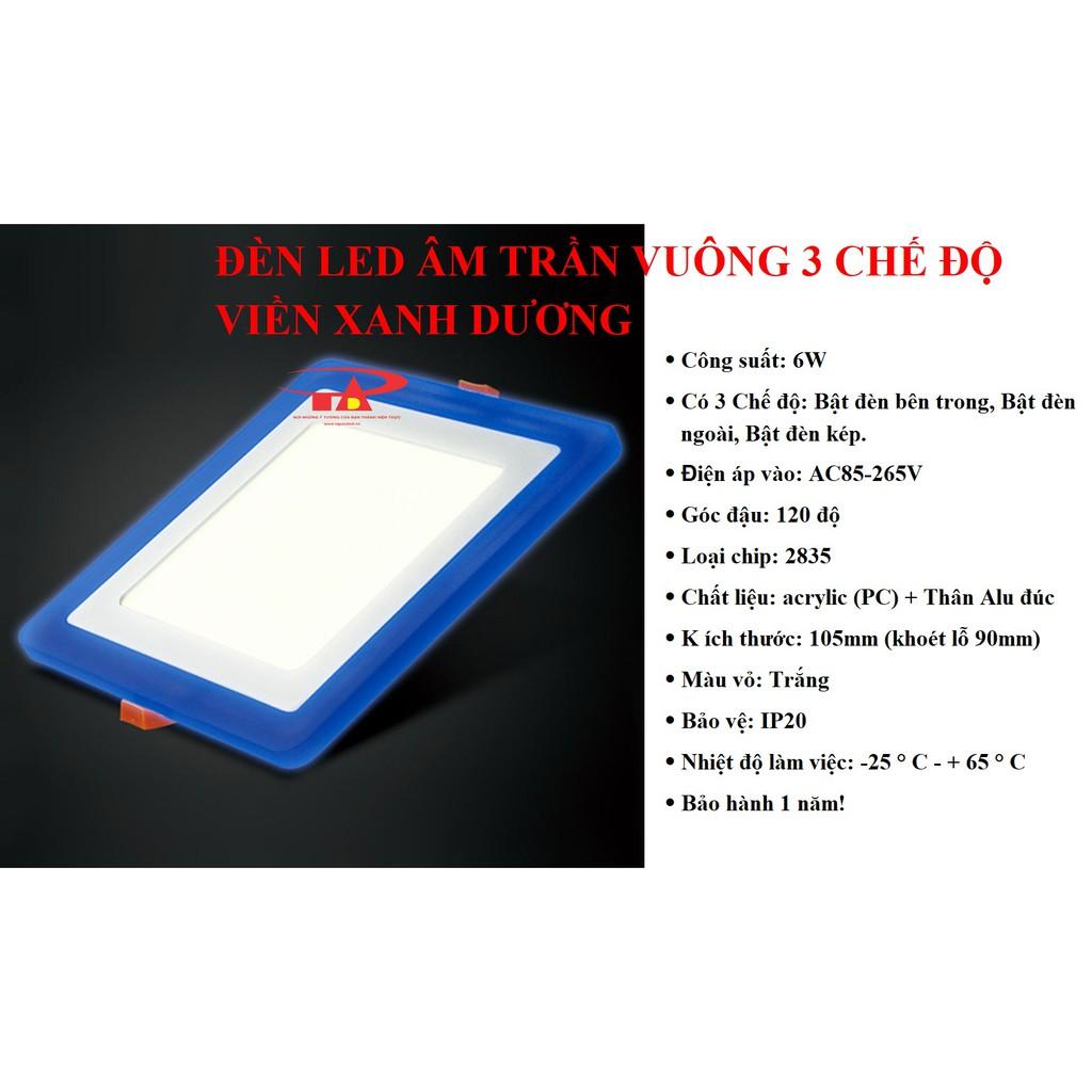 Đèn led âm trần vuông siêu sáng (NÊN MUA) Công suất 3+3, 6+3, 12+4, 18+6, ba chế độ sáng, viền xanh dương