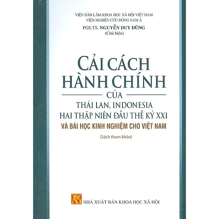 Sách - Cải Cách Hành Chính Của Thái Lan, Indonesia Hai Thập Niên Đầu Thế Kỷ Xxi Và Bài Học Kinh Nghiệm Cho Việt Nam (Sách Tham Khảo)