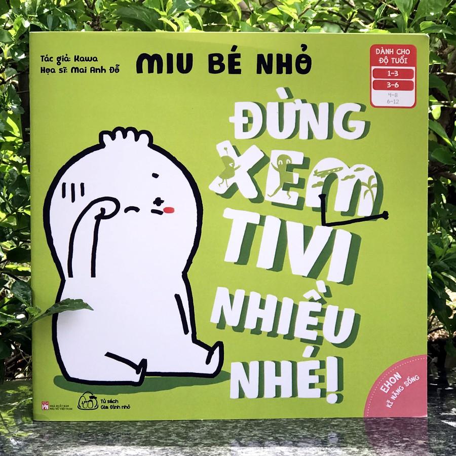 Sách Ehon Kĩ Năng Sống Miu Bé Nhỏ Đừng Xem Tivi Nhiều Nhé! (16 tuổi)