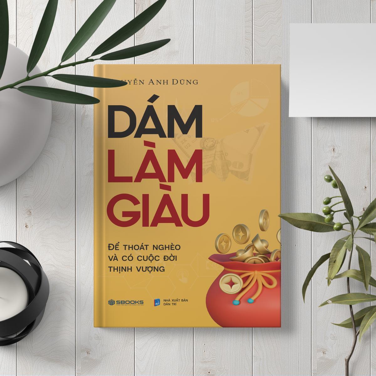 Combo 2 Sách Dám Làm Giàu + Dám Thất Bại - Sách tư duy phát triển bản thân, hướng nghiệp và động lực hay nhất 2024 - Nguyễn Anh Dũng - Sách SBOOKS chính hãng