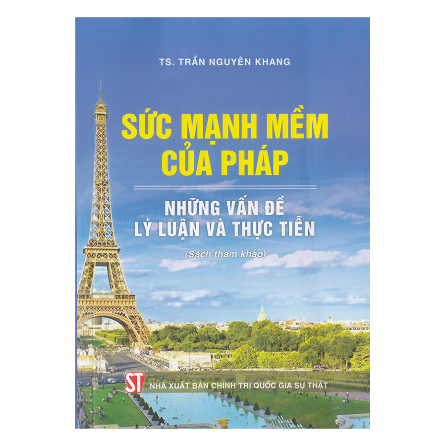 Sức Mạnh Mềm Của Pháp - Những Vấn Đề Lý Luận Và Thực Tiễn