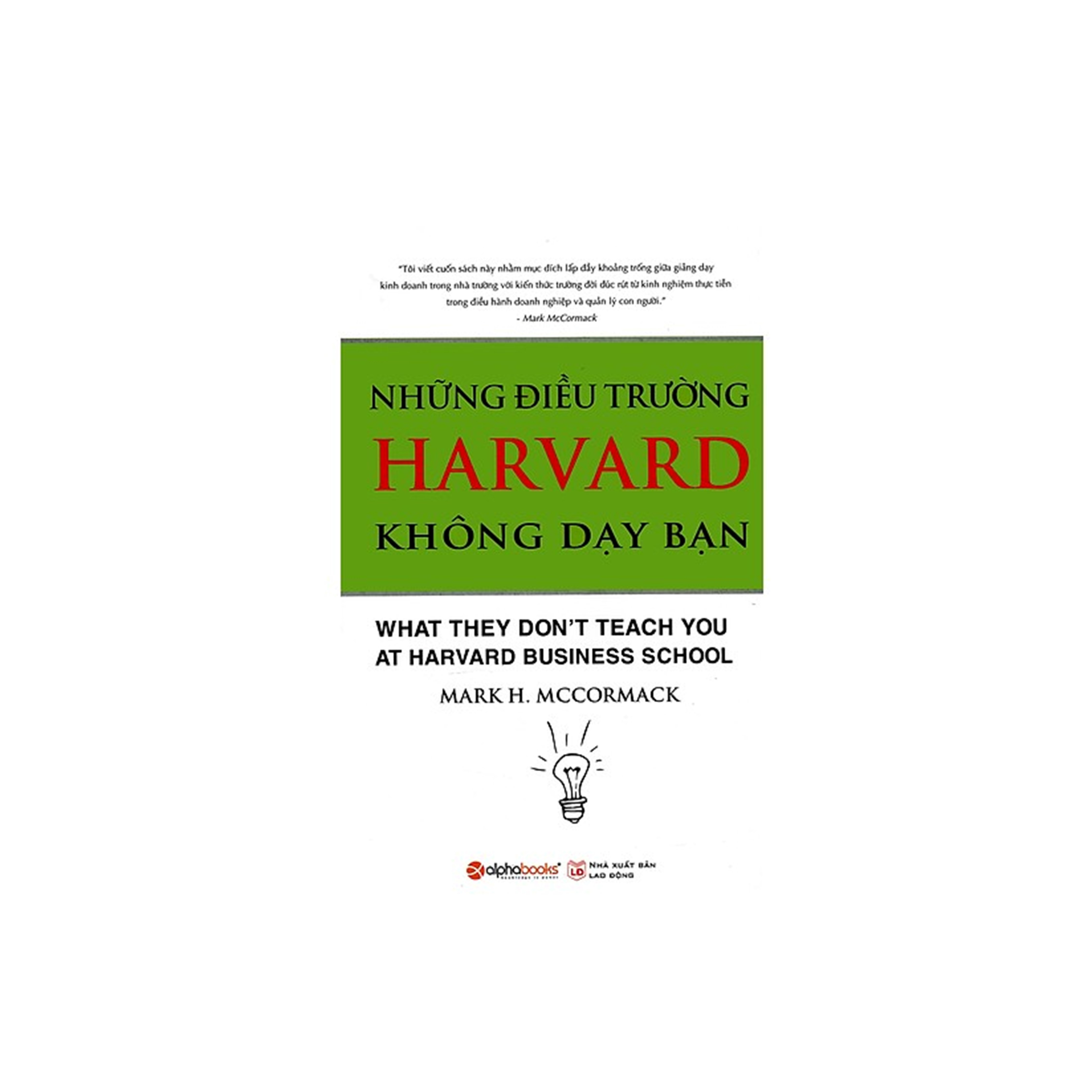 Combo Sách Kĩ Năng Sống: Những Điều Trường Harvard Không Dạy Bạn (Tái Bản) + Những Điều Trường Harvard Vẫn Không Dạy Bạn (Tái Bản)