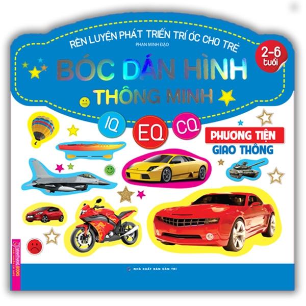 Rèn Luyện Phát Triển Trí Óc Cho Trẻ - Bóc Dán Hình Thông Minh IQ-EQ-CQ - Phương Tiện Giao Thông