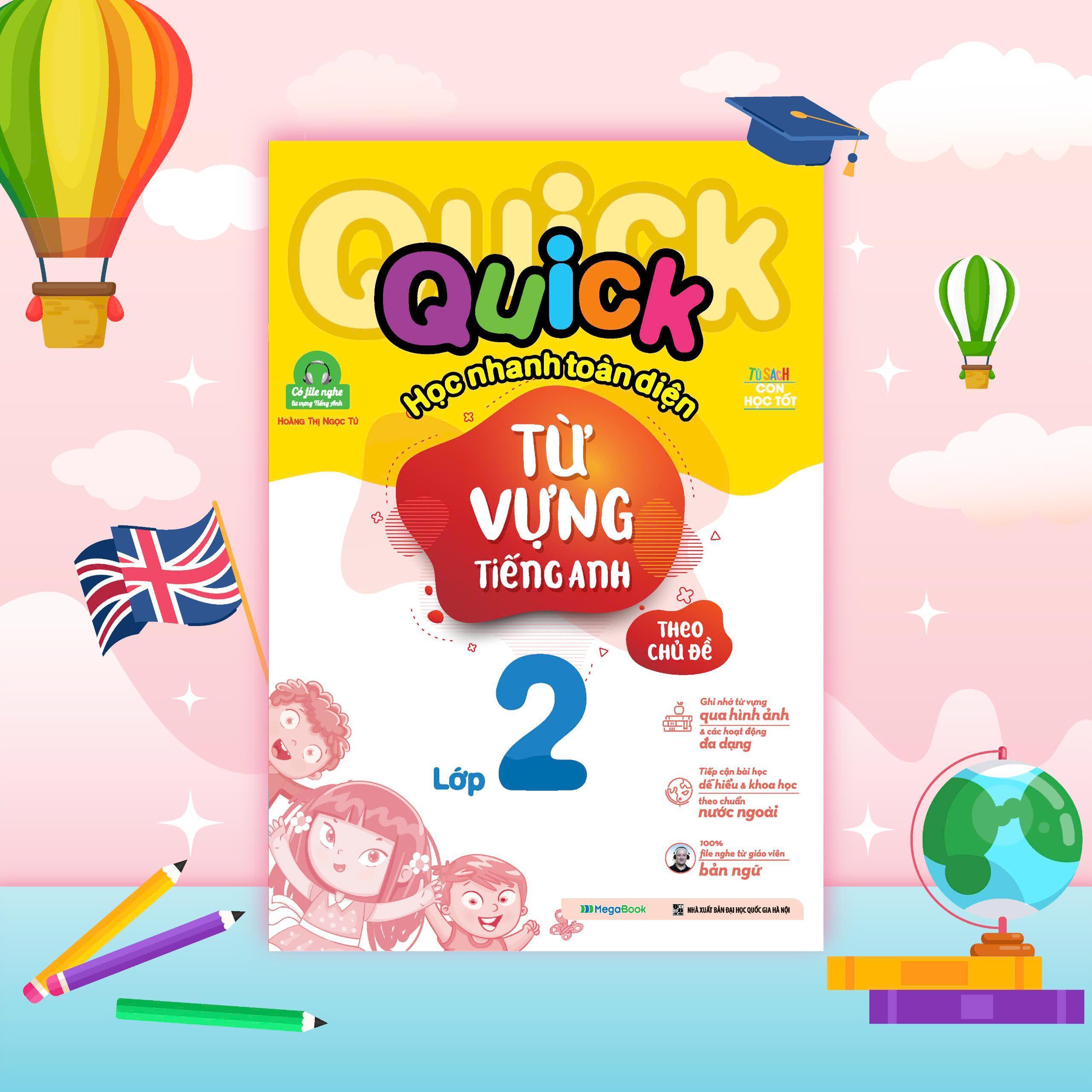 Sách - Quick Quick Học Nhanh Toàn Diện Từ Vựng Tiếng Anh Theo Chủ Đề Lớp 2 - Megabook