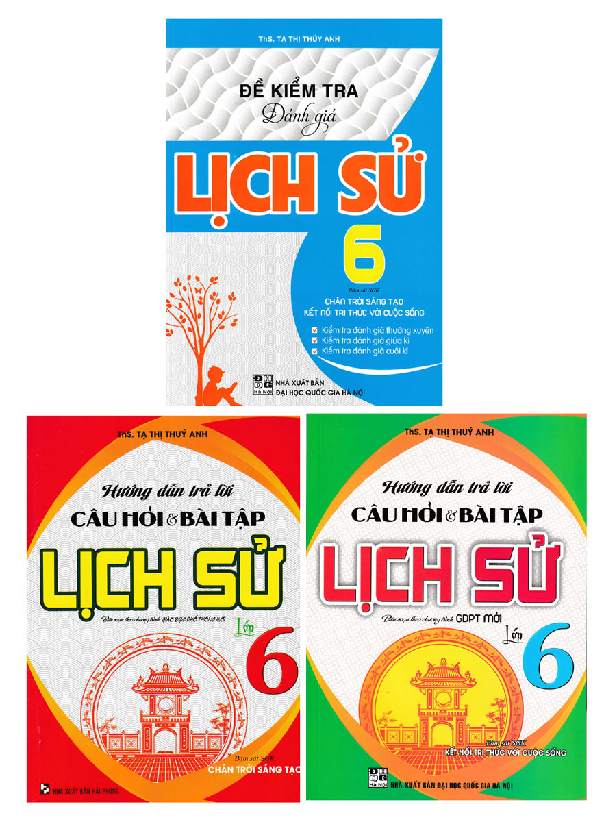COMBO HƯỚNG DẪN TRẢ LỜI CÂU HỎI VÀ BÀI TẬP LỊCH SỬ LỚP 6 + ĐỀ KIỂM TRA ĐÁNH GIÁ LỊCH SỬ LỚP 6