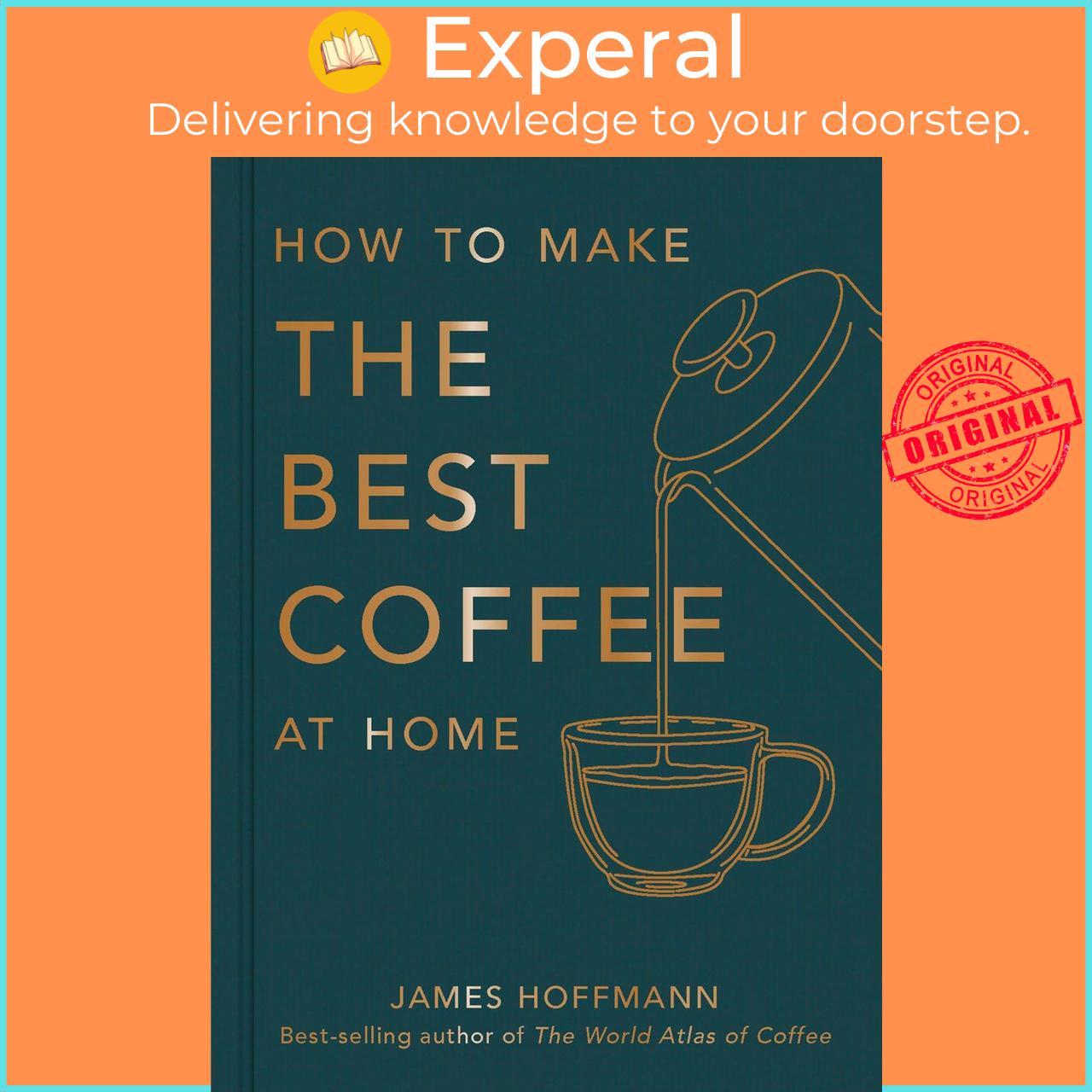 Sách - How to make the best coffee by James Hoffmann (UK edition, hardcover)
