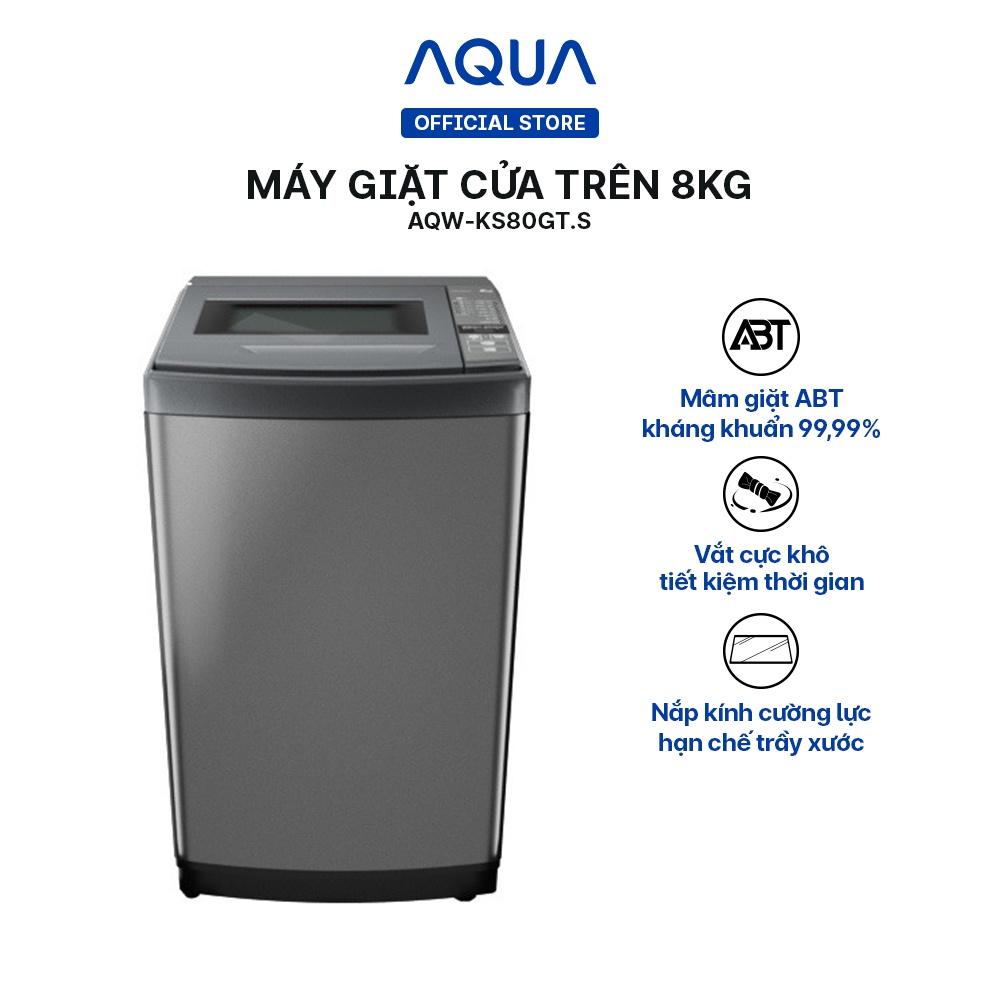 Máy giặt cửa trên Aqua 8kg AQW-KS80GT.S - Hàng chính hãng - Chỉ giao HCM, Hà Nội, Đà Nẵng, Hải Phòng, Bình Dương, Đồng Nai, Cần Thơ