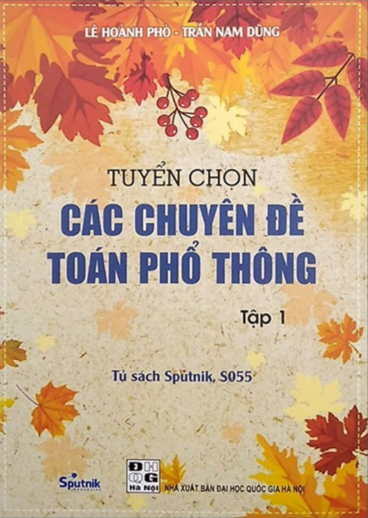 Sách - Tuyển Chọn Các Chuyên Đề Toán Phổ Thông Tập 1