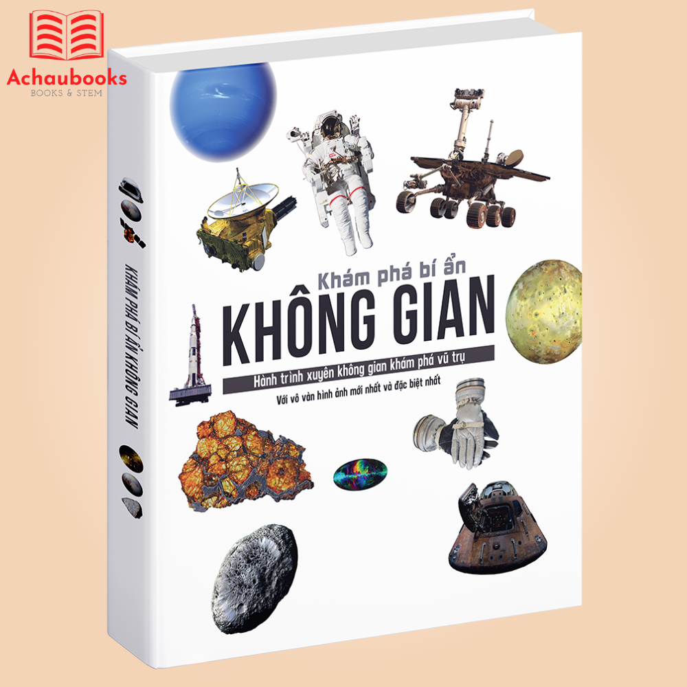 Sách Khám Phá Bí Ẩn Không Gian - Hành Trình Xuyên Không Gian Khám Phá Vũ Trụ Với Nhiều Hình Ảnh Đặc Sắc