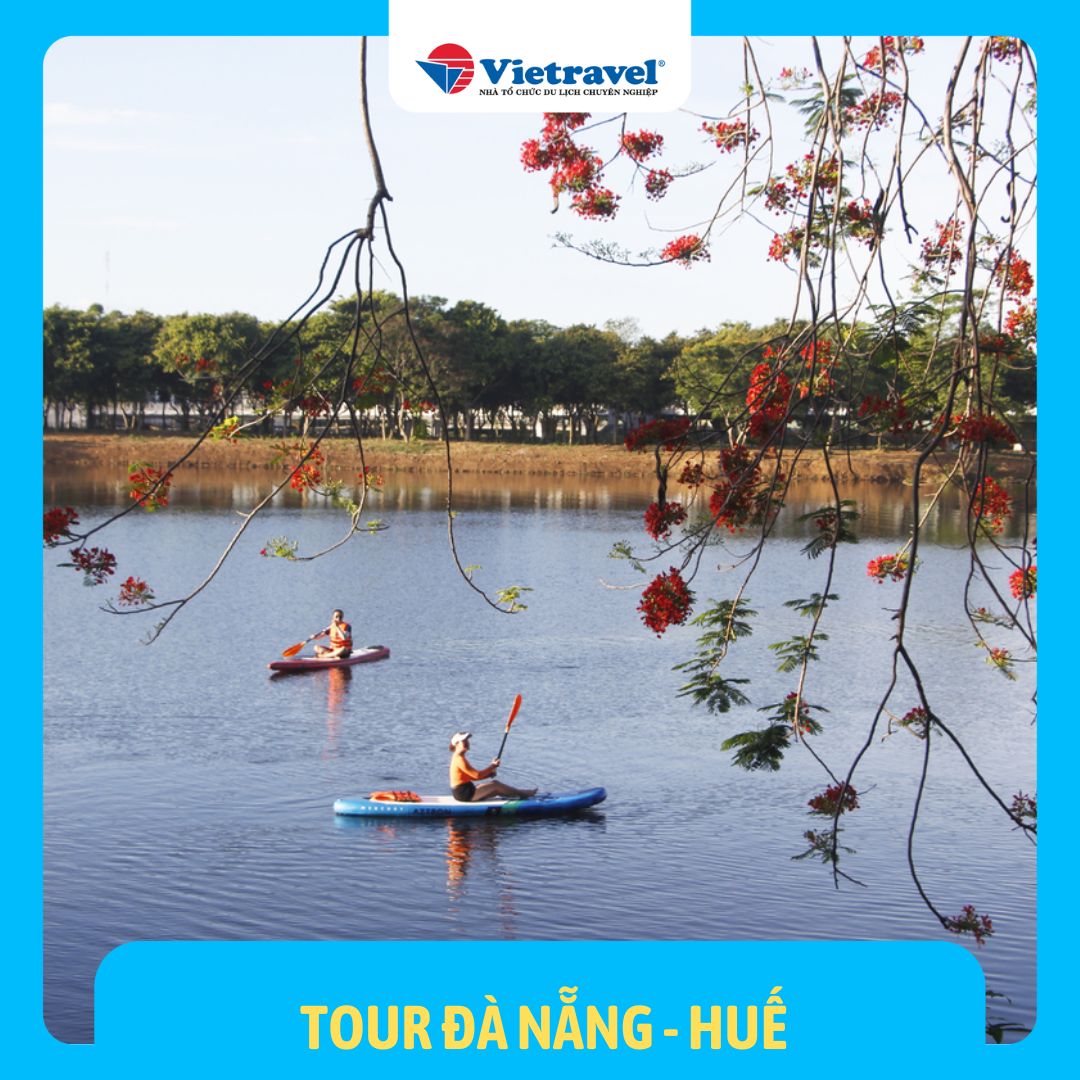 Đà Nẵng - Hội An - KDL Bà Nà - Cầu Vàng - Huế - Thưởng thức Ca hò Huế trên sông Hương